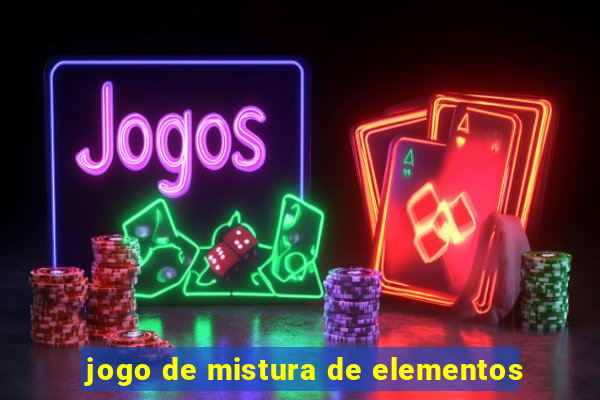 jogo de mistura de elementos